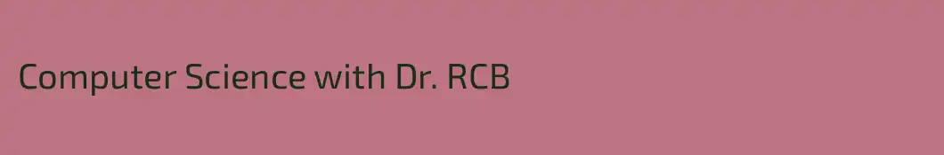 Computer Science with Dr. RCB
